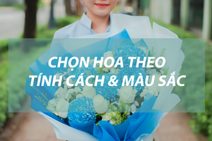 BÍ KÍP CHỌN HOA CHO PHỤ NỮ THEO TÍNH CÁCH VÀ Ý NGHĨA MÀU SẮC