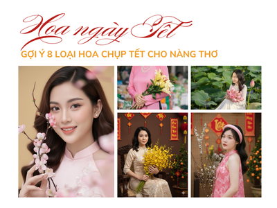 Gợi ý 8 loại hoa cùng nàng thơ chụp ảnh Áo Dài Tết